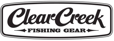 CLEAR CREEK FISHING GEAR