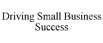 DRIVING SMALL BUSINESS SUCCESS