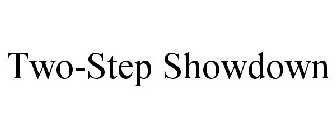 TWO-STEP SHOWDOWN