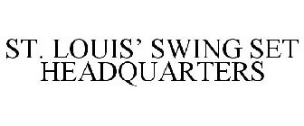 ST. LOUIS' SWING SET HEADQUARTERS