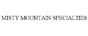 MISTY MOUNTAIN SPECIALTIES