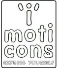 'I' MOTI CONS EXPRESS YOURSELF