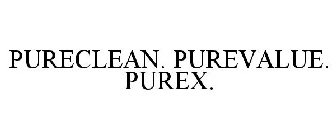 PURECLEAN. PUREVALUE. PUREX.