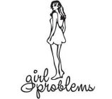GIRL PROBLEMS