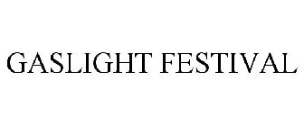 GASLIGHT FESTIVAL