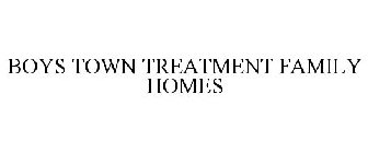 BOYS TOWN TREATMENT FAMILY HOMES