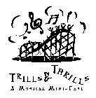 TRILLS & THRILLS A MUSICAL MINI-FEST