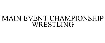 MAIN EVENT CHAMPIONSHIP WRESTLING