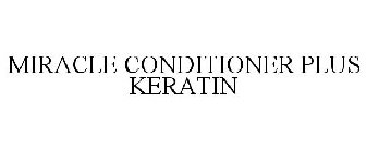 MIRACLE CONDITIONER PLUS KERATIN