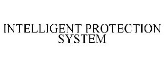 INTELLIGENT PROTECTION SYSTEM