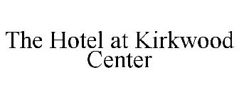 THE HOTEL AT KIRKWOOD CENTER