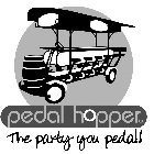 PEDAL HOPPER LLC THE PARTY YOU PEDAL!