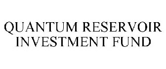 QUANTUM RESERVOIR INVESTMENT FUND