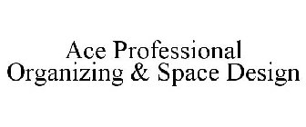 ACE PROFESSIONAL ORGANIZING & SPACE DESIGN