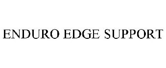ENDURO EDGE SUPPORT