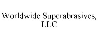 WORLDWIDE SUPERABRASIVES, LLC