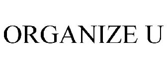 ORGANIZE U