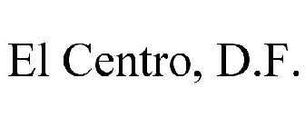 EL CENTRO, D.F.