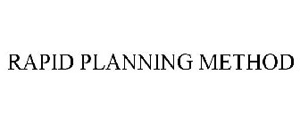 RAPID PLANNING METHOD