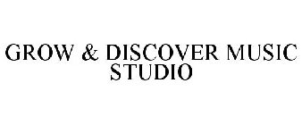GROW & DISCOVER MUSIC STUDIO