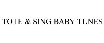 TOTE & SING BABY TUNES