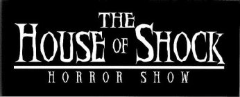 THE HOUSE OF SHOCK HORROR SHOW