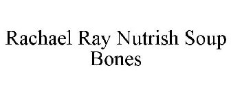 RACHAEL RAY NUTRISH SOUP BONES
