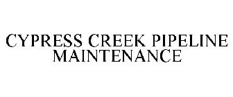 CYPRESS CREEK PIPELINE MAINTENANCE