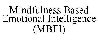 MINDFULNESS BASED EMOTIONAL INTELLIGENCE (MBEI)