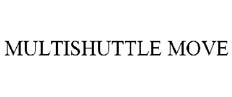 MULTISHUTTLE MOVE