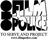 FILM POLICE TO SERVE AND PROJECT WWW.FILMPOLICE.COM