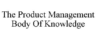 THE PRODUCT MANAGEMENT BODY OF KNOWLEDGE