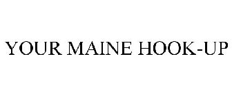 YOUR MAINE HOOK-UP