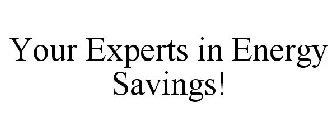 YOUR EXPERTS IN ENERGY SAVINGS!