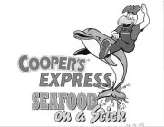 COOPER'S EXPRESS SEAFOOD ON A STICK COOPER