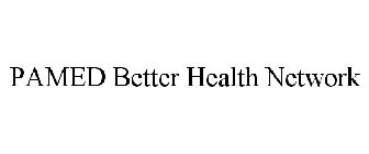 PAMED BETTER HEALTH NETWORK