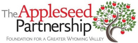 THE APPLESEED PARTNERSHIP FOUNDATION FOR A GREATER WYOMING VALLEY