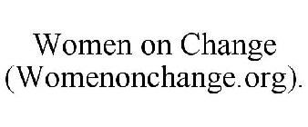 WOMEN ON CHANGE (WOMENONCHANGE.ORG).