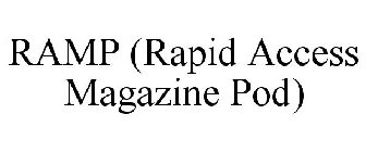 RAMP (RAPID ACCESS MAGAZINE POD)