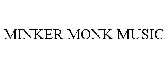 MINKER MONK MUSIC