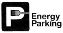 P ENERGY PARKING