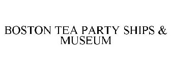BOSTON TEA PARTY SHIPS & MUSEUM
