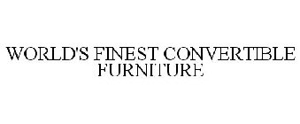 WORLD'S FINEST CONVERTIBLE FURNITURE