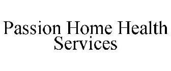 PASSION HOME HEALTH SERVICES