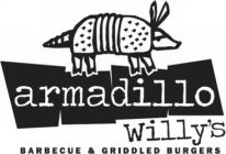 ARMADILLO WILLY'S BARBECUE & GRIDDLED BURGERS