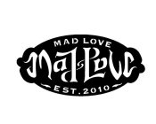 MAD LOVE MAD LOVE EST. 2010