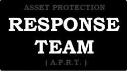 ASSET PROTECTION RESPONSE TEAM (A.P.R.T.)