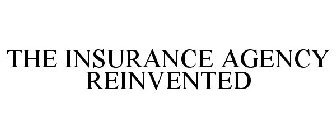 THE INSURANCE AGENCY REINVENTED
