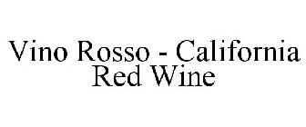 VINO ROSSO - CALIFORNIA RED WINE