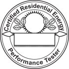 CERTIFIED RESIDENTIAL ENERGY PERFORMANCE TESTER